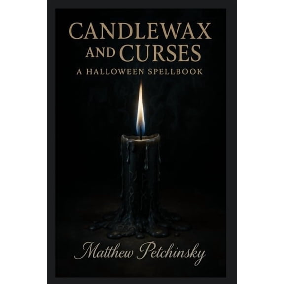 Apophis Holiday Special: Halloween Candlewax and Curses: A Halloween Spellbook, (Paperback)