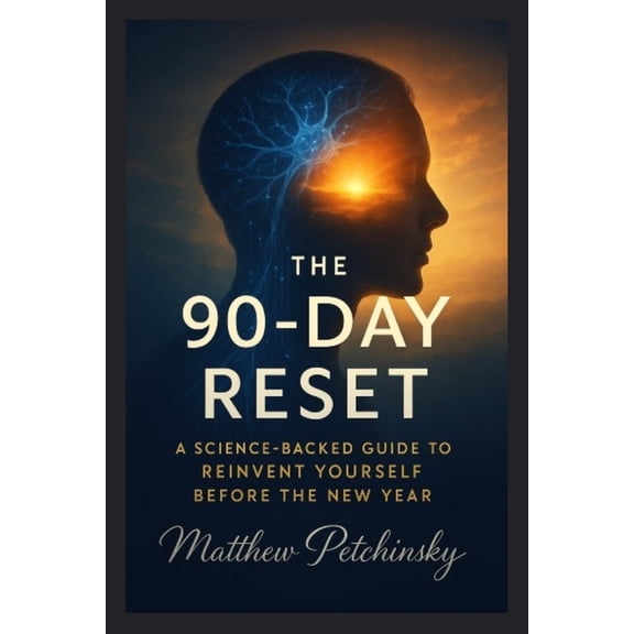 Apophis Nexus The 90-Day Reset: A Science-Backed Guide to Reinvent Yourself Before the New Year, (Paperback)