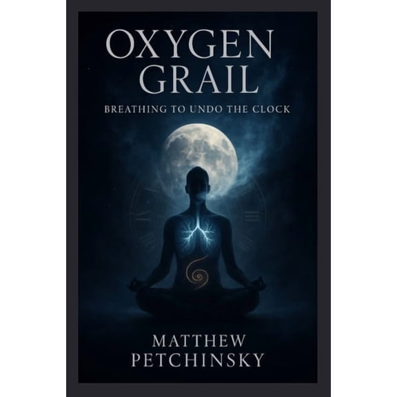 Apophis's Immortal Source Code Oxygen Grail: Breathing to Undo the Clock, (Paperback)