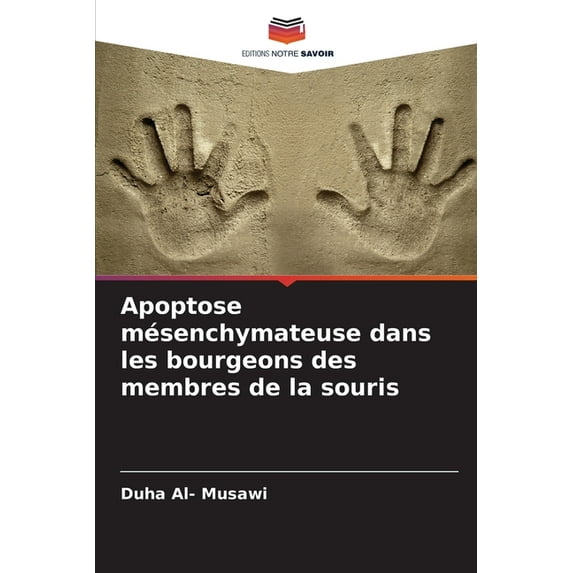Apoptose mésenchymateuse dans les bourgeons des membres de la souris (Paperback)