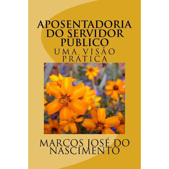 Aposentadoria do Servidor Publico: Uma Viso Prtica