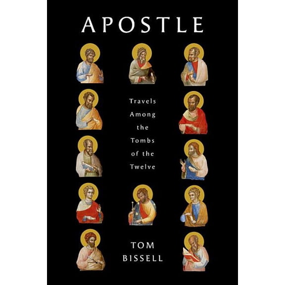 Apostle: Travels Among the Tombs of the Twelve (Other)