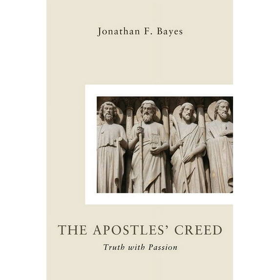 Apostles Creed: Truth with Passion (Paperback)