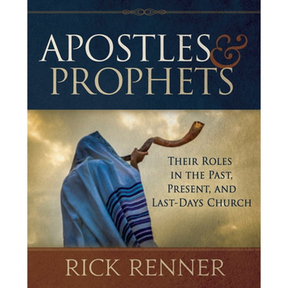 Pre-Owned Apostles and Prophets: Their Roles in the Past, Present, and Last-Days Church (Paperback) 1680318977 9781680318975