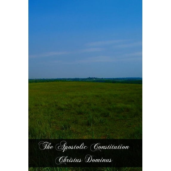 Apostolic Constitution Christus Dominus : Text, Translation and Commentary, With Short Annotations on the Motu Proprio Sacram Communionem