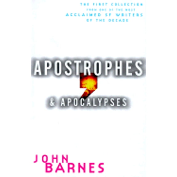 Pre-Owned Apostrophes & Apocalypses: The First Collection from One of the Most Acclaimed SF Writers of the Decade (Hardcover) 0312861478 9780312861476