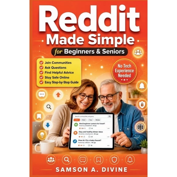 App Guide Solutions Reddit Made Simple for Beginners and Seniors: Learn Communities, Posts, Comments, Voting, Messaging, Privacy, and Everyd, (Paperback)