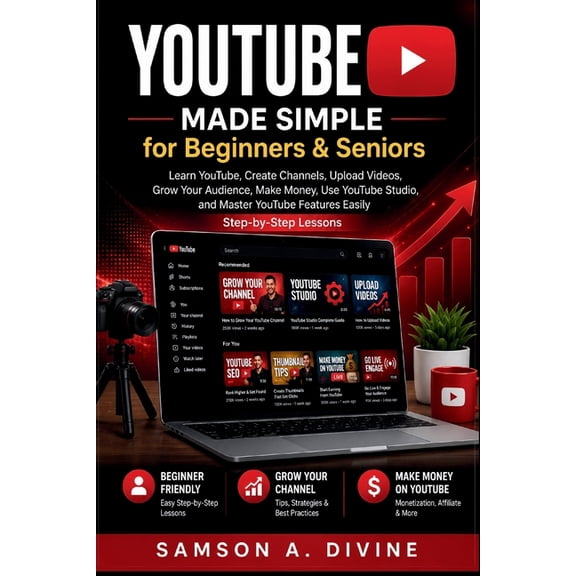 App Guide Solutions YouTube Made Simple for Beginners and Seniors: A Step-by-Step Guide to Watching Videos, Finding Helpful Content, Subscri, (Paperback)