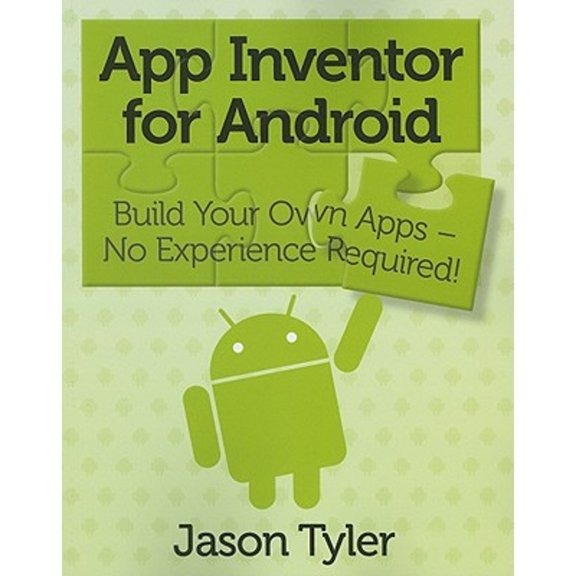 Pre-Owned App Inventor for Android: Build Your Own Apps - No Experience Required! (Paperback) 1119991331 9781119991335