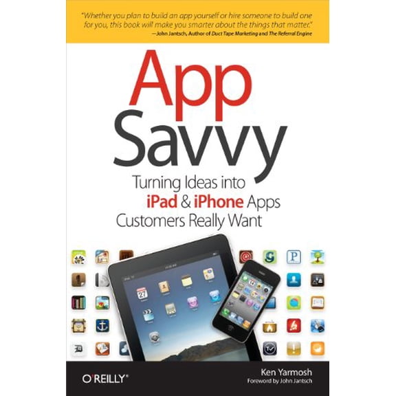 Pre-Owned App Savvy: Turning Ideas Into iPad and iPhone Apps Customers Really Want (Paperback) 1449389767 9781449389765