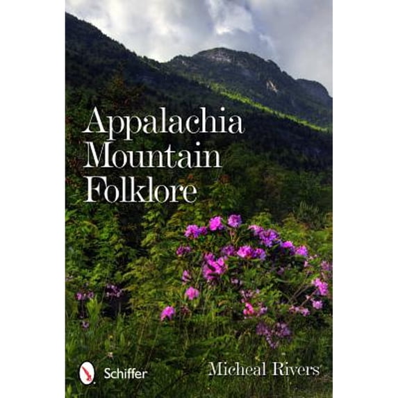 Pre-Owned Appalachia Mountain Folklore (Paperback) 0764340069 9780764340062