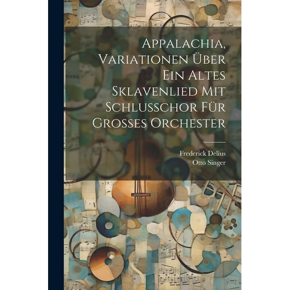 Appalachia, Variationen über ein altes Sklavenlied mit Schlusschor für grosses Orchester (Paperback)