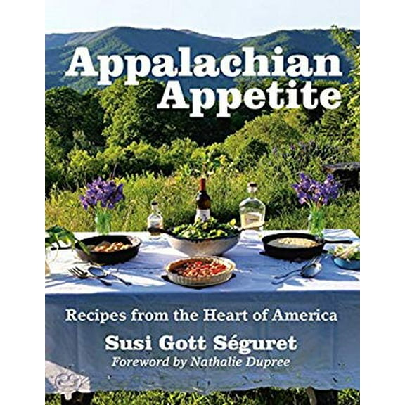 Pre-Owned Appalachian Appetite: Recipes from the Heart of America (Paperback) 1578266572 9781578266579