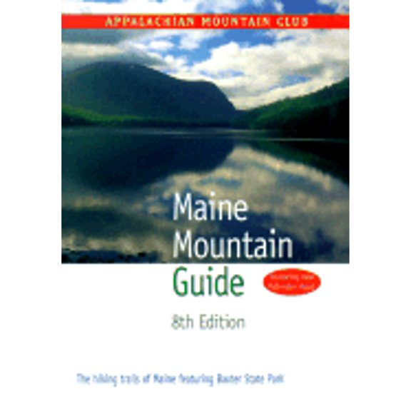 Pre-Owned Maine Mountain Guide : The Hiking Trails of Maine Featuring Baxter State Park (Paperback) 9781878239747