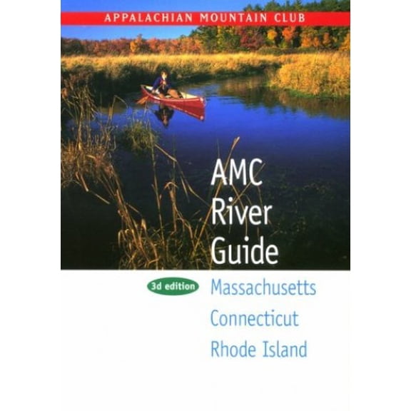 Pre-Owned Appalachian Mountain Club River Guide: Massachusetts, Connecticut, Rhode Island Paperback