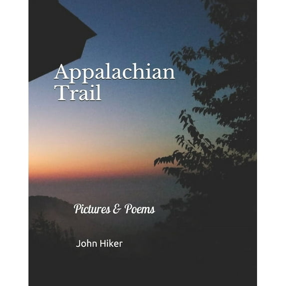 Appalachian Trail: Pictures & Poems (Paperback)