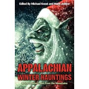 Appalachian Winter Hauntings Weird Tales from the Mountains, Paperback