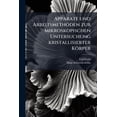 thumbnail image 1 of Apparate und Arbeitsmethoden zur mikroskopischen Untersuchung kristallisierter Körper (Paperback), 1 of 1