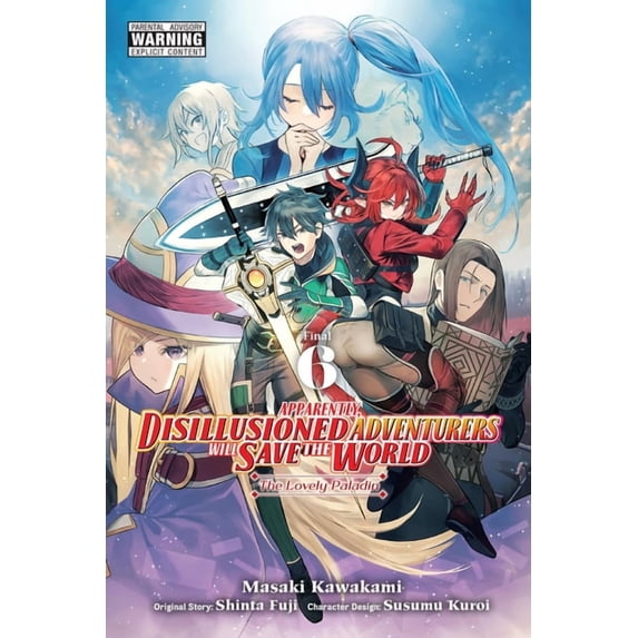 Apparently, Disillusioned Adventurers Wi Apparently, Disillusioned Adventurers Will Save the World, Vol. 6 (Manga), Book 6, (Paperback)