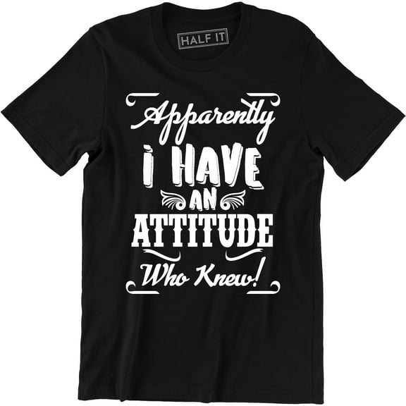 Apparently I Have An Attitude Who K - Humuor Sarcastic Slogan Men's T-Shirt