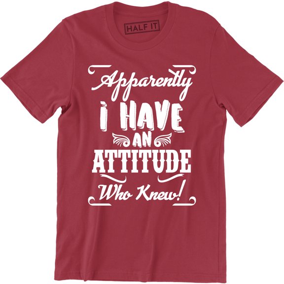 Apparently I Have An Attitude Who K - Humuor Sarcastic Slogan Men's T-Shirt