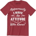 thumbnail image 1 of Apparently I Have An Attitude Who K - Humuor Sarcastic Slogan Men's Tee Shirt, 1 of 4
