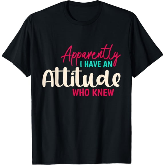 Apparently I Have An Attitude Who Knew Bleached Highland T-Shirt100% cotton