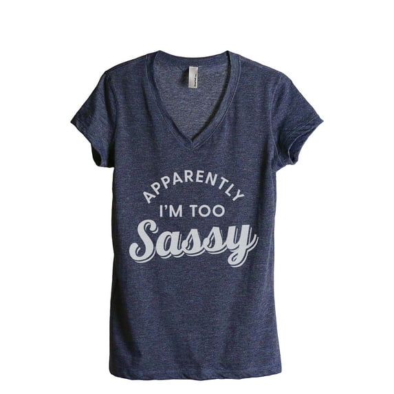 Apparently I'm Too Sassy Women's Fashion Relaxed V-Neck T-Shirt Tee Heather Navy Large