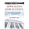 thumbnail image 1 of Appealing For Justice: One Lawyer, Four Decades and the Landmark Gay Rights Case: Romer v. Evans, (Paperback), 1 of 1