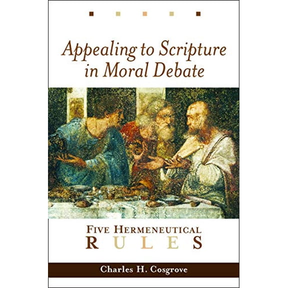 Pre-Owned Appealing to Scripture in Moral Debate: Five Hermeneutical Rules