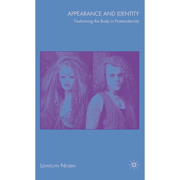 Appearance and Identity: Fashioning the Body in Postmodernity, (Hardcover)