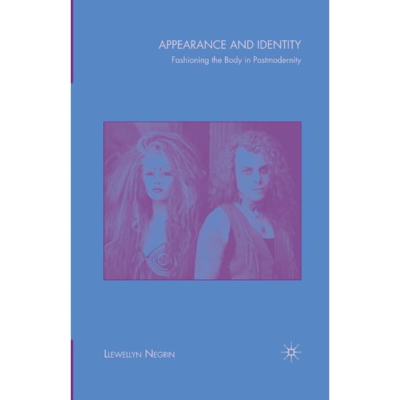 Appearance and Identity: Fashioning the Body in Postmodernity, (Paperback)