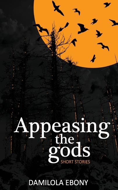 Appeasing the Gods: Short Stories (Paperback)