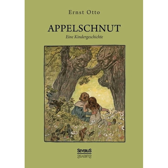 Appelschnut - Eine Kindheitsgeschichte: mit Illustrationen von Richard Stolz German Edition Paperback 396345136X 9783963451362 Otto Ernst