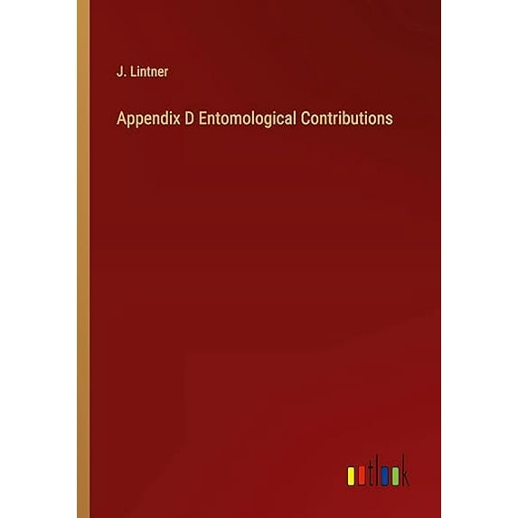 Appendix D Entomological Contributions, (Paperback)