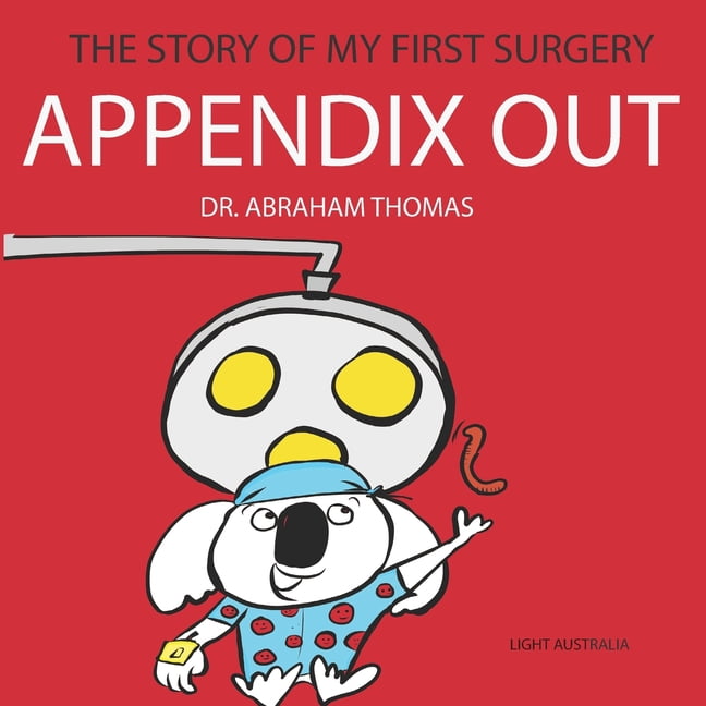 Appendix Out: The Story Of My FIRST SURGERY - Walmart.com