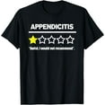 thumbnail image 1 of Appendix Surgery Get Well Appendicitis Not Recommended T-Shirt, 1 of 4