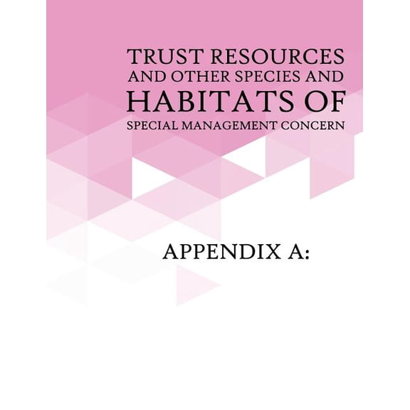 Appendix a : Trust Resources and Other Species and Habitats of Special Management Concern: Appendix B: Relevant Federal Laws