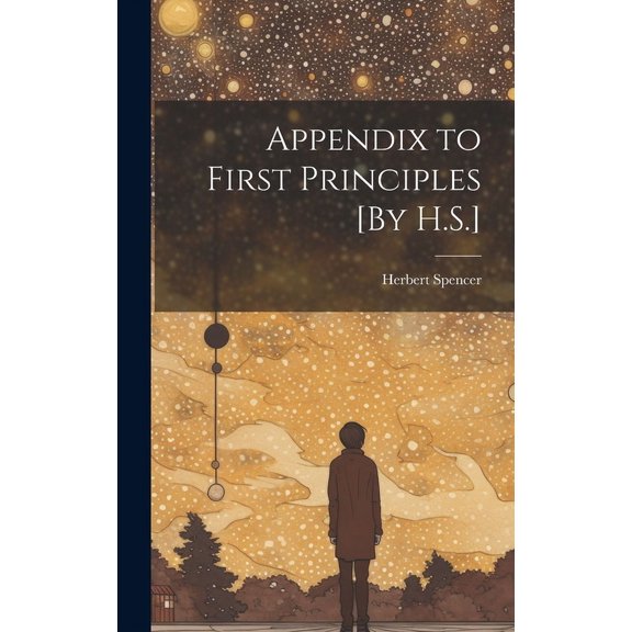 Appendix to First Principles [By H.S.] (Hardcover)