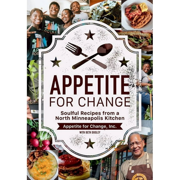 Appetite for Change: Soulful Recipes from a North Minneapolis Kitchen, (Paperback)