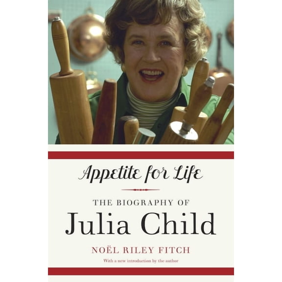 Appetite for Life: The Biography of Julia Child, (Paperback)