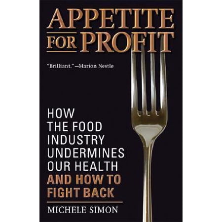 Pre-Owned Appetite for Profit: How the Food Industry Undermines Our Health and How to Fight Back (Hardcover) 1560259973 9781560259978