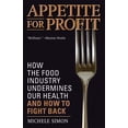 thumbnail image 1 of Pre-Owned Appetite for Profit: How the Food Industry Undermines Our Health and How to Fight Back (Paperback) 1560259329 9781560259329, 1 of 1