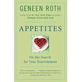 thumbnail image 1 of Pre-Owned Appetites: On the Search for True Nourishment Paperback Geneen Roth, 1 of 1