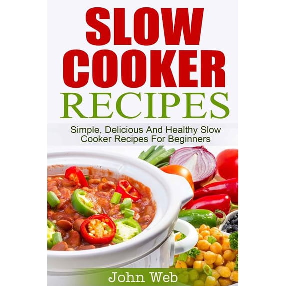 Appetizers, Desserts, Seafood, Soups, Ve Slow Cooker: Slow Cooker ...