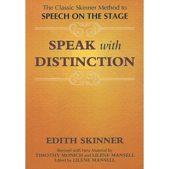 Applause Acting Speak with Distinction: The Classic Skinner Method to Speech on the Stage, (Paperback)