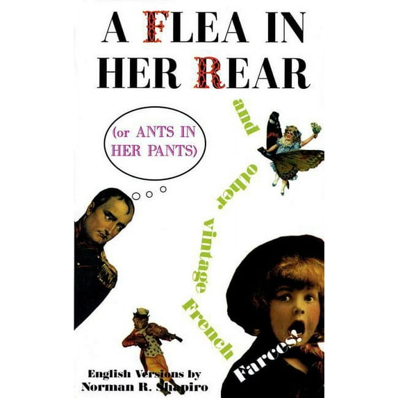 Applause Books A Flea in Her Rear (or Ants in Her Pants) and Other Vintage French Farces, (Paperback)