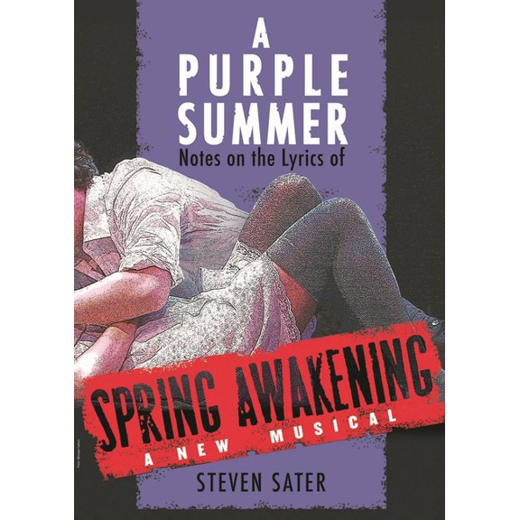 Applause Books A Purple Summer: Notes on the Lyrics of Spring Awakening, (Paperback)