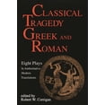 thumbnail image 1 of Applause Books Classical Tragedy Greek and Roman: Eight Plays with Critical Essays, (Paperback), 1 of 1