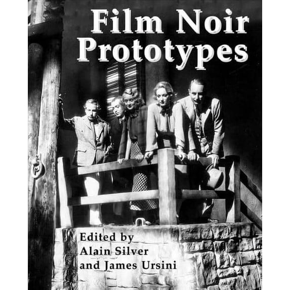 Applause Books: Film Noir Prototypes : Origins of the Movement (Paperback)